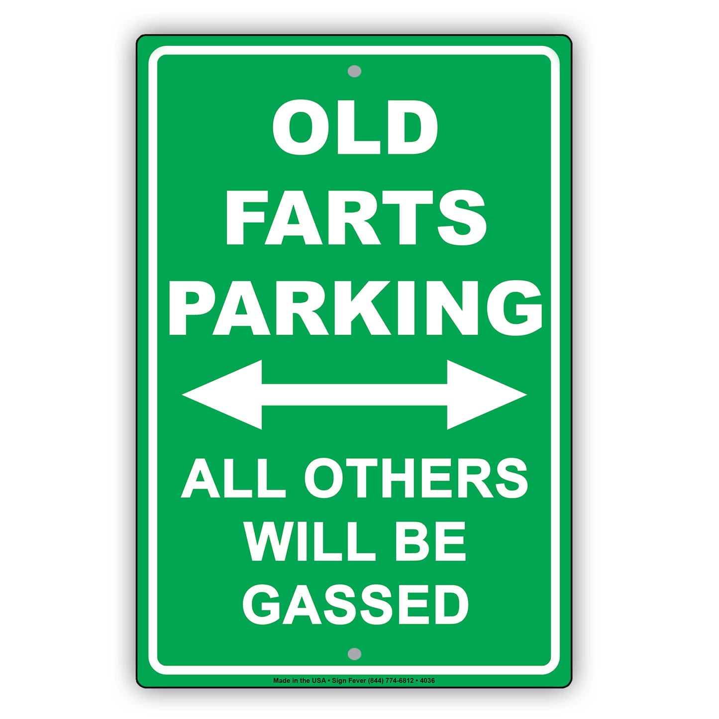 Old Farts Parking All Others Will Be Gassed Ridiculous Humor Gag Funny Alert Caution Aluminum
