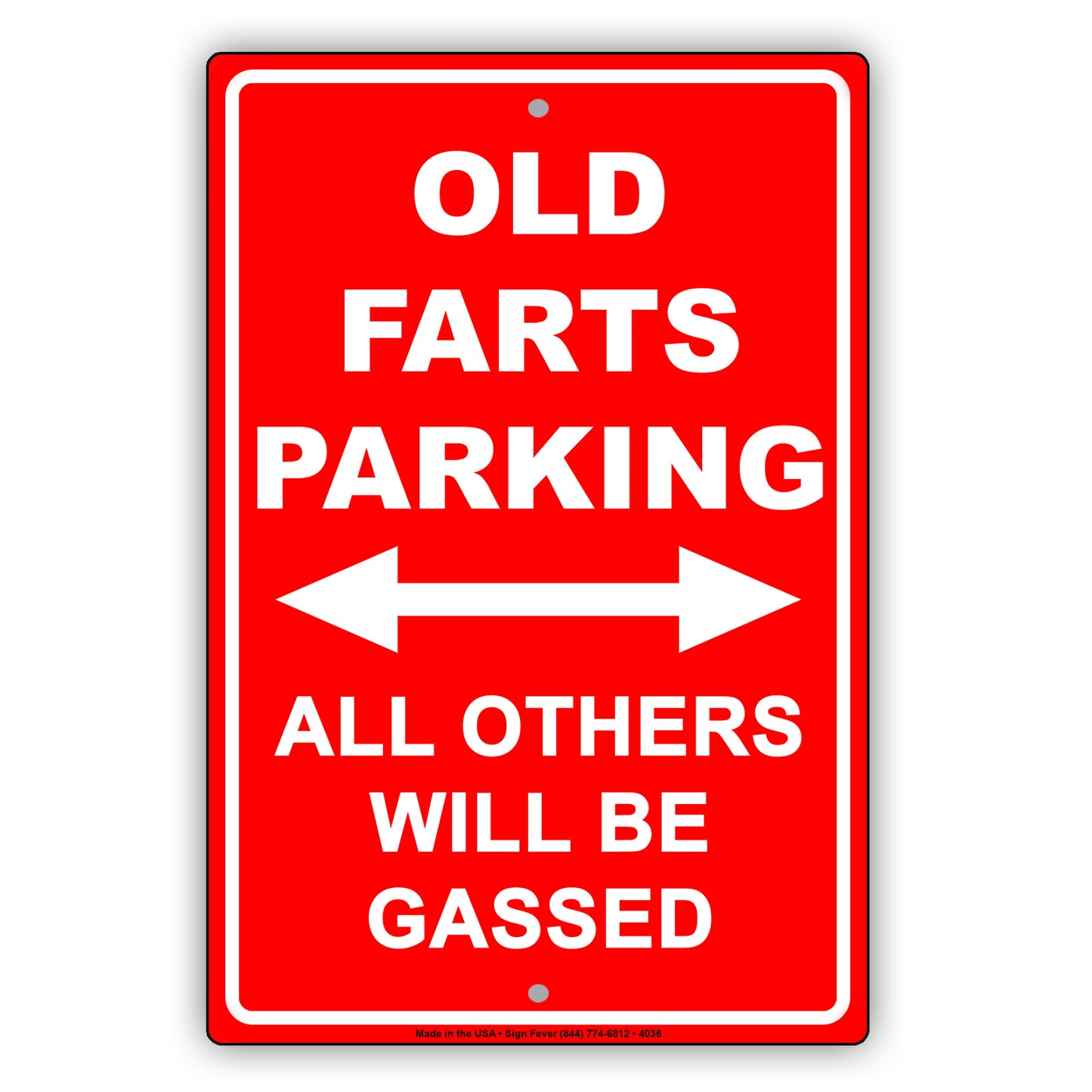 Old Farts Parking All Others Will Be Gassed Ridiculous Humor Gag Funny Alert Caution Aluminum