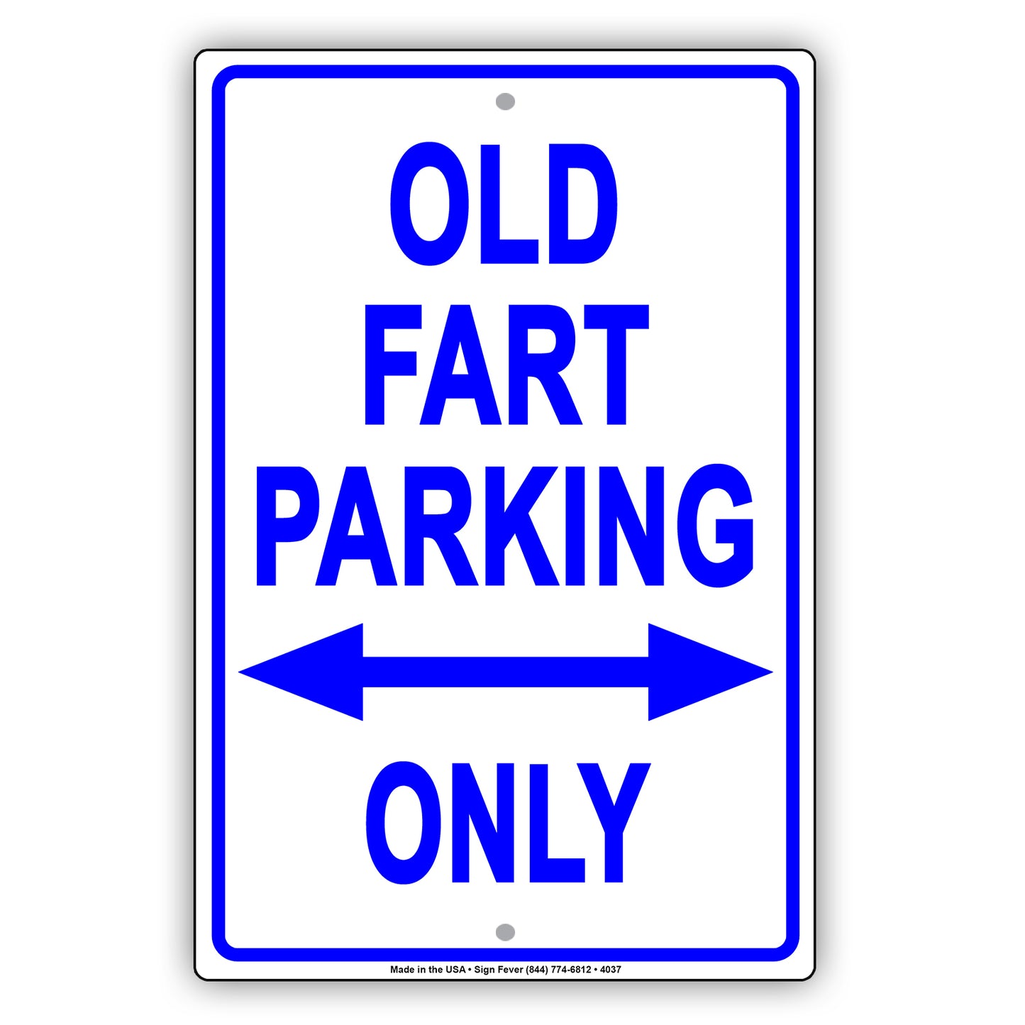 Old Fart Parking Only Ridiculous Humor Gag Funny Alert Caution Warning Notice Aluminum