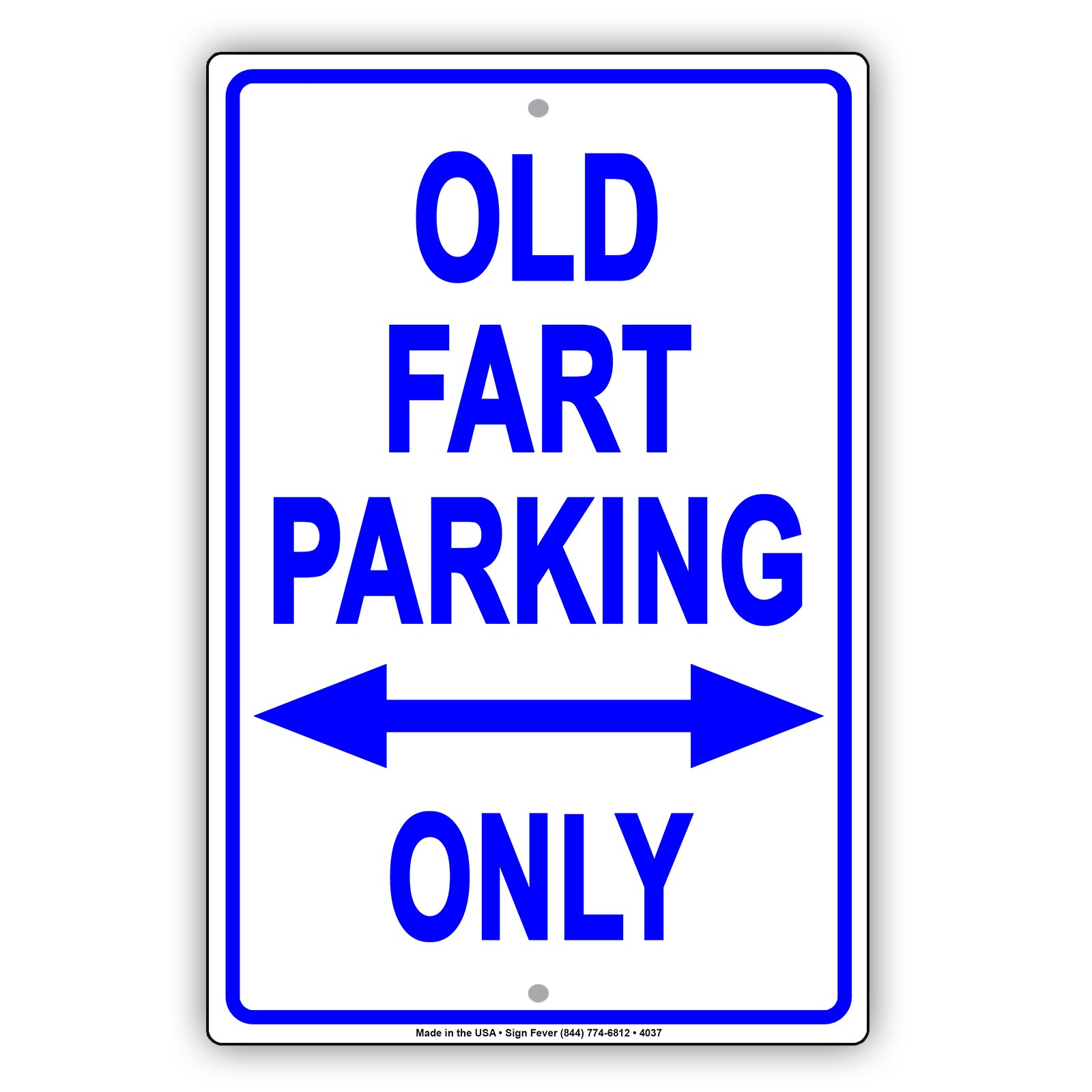 Old Fart Parking Only Ridiculous Humor Gag Funny Alert Caution Warning Notice Aluminum