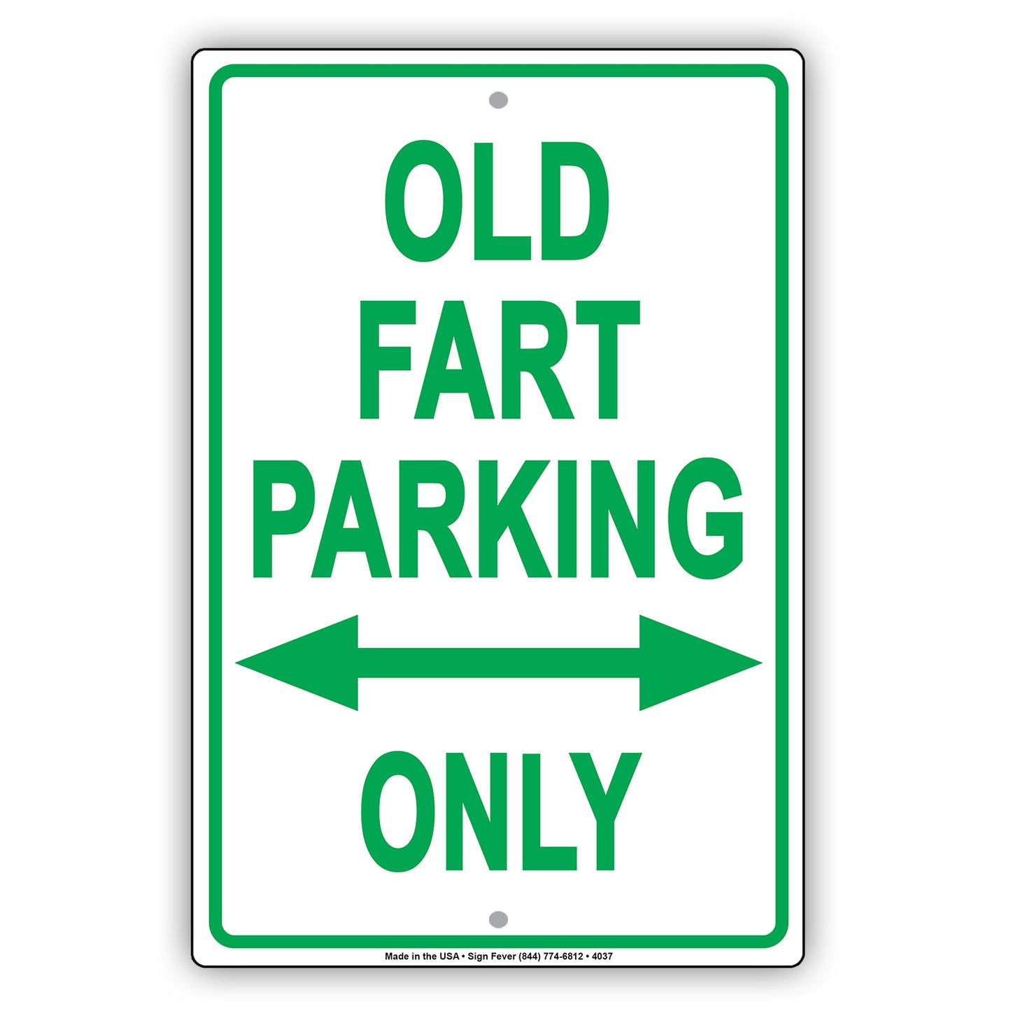 Old Fart Parking Only Ridiculous Humor Gag Funny Alert Caution Warning Notice Aluminum