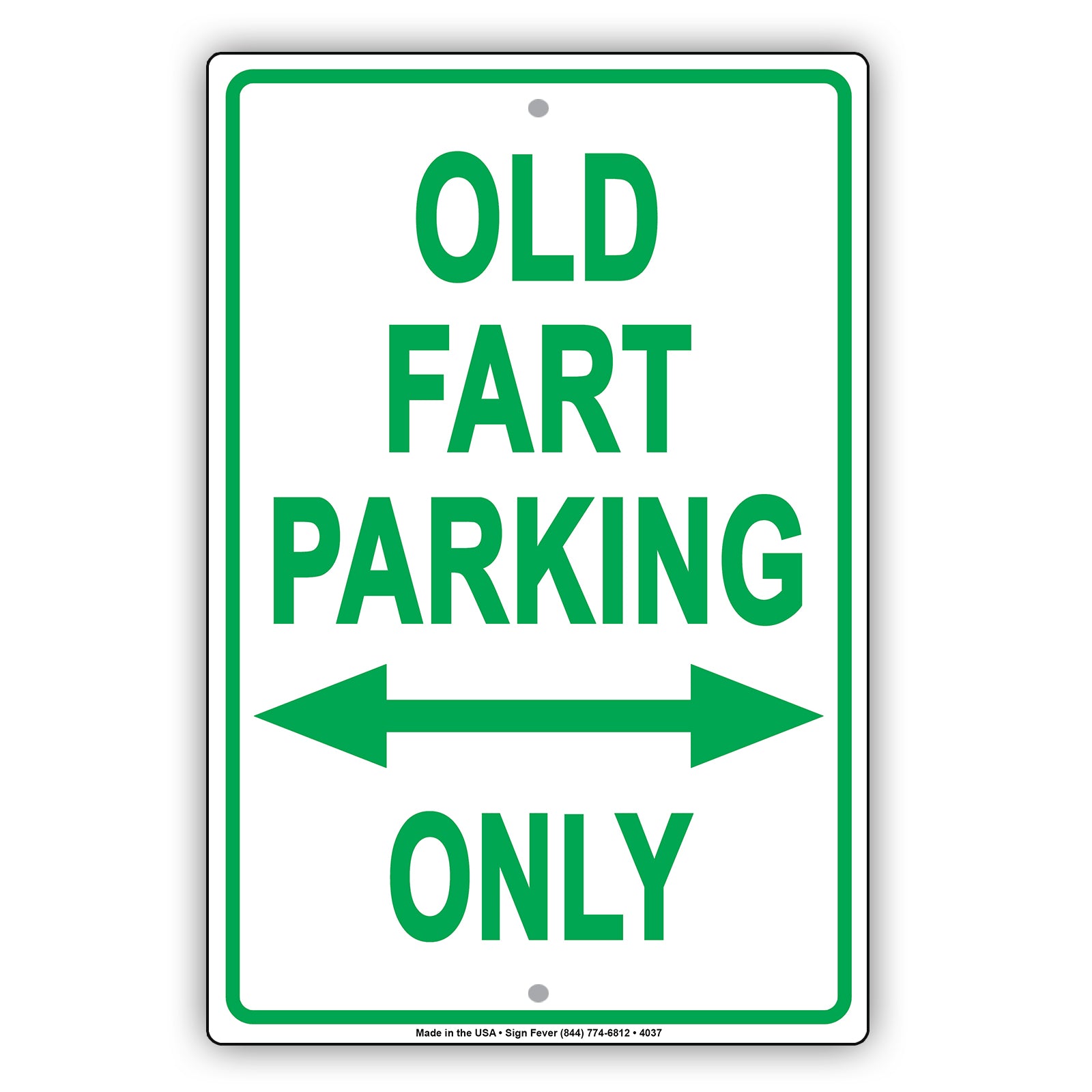 Old Fart Parking Only Ridiculous Humor Gag Funny Alert Caution Warning Notice Aluminum