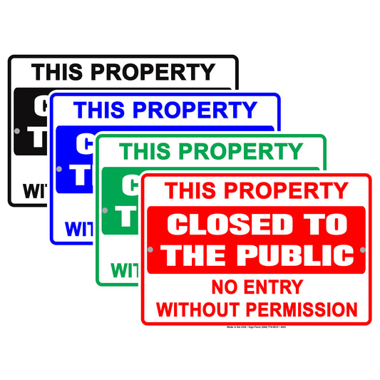 This Property Closed To The Public No Entry Without Permission Warning Caution Notice Aluminum