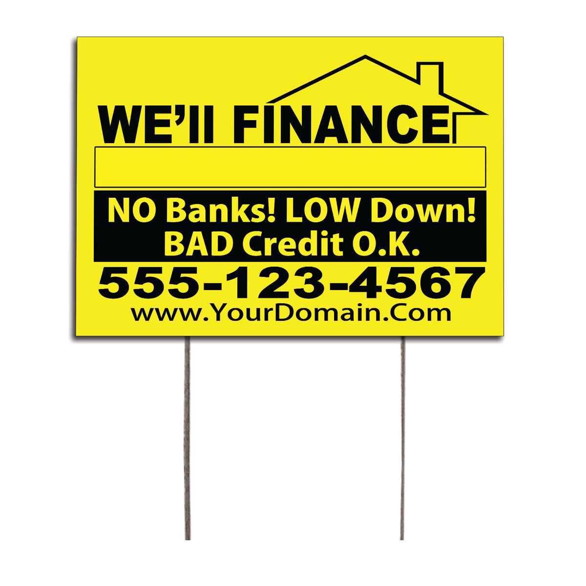 We'll Finance No Banks! Low Down! Bad Credit O,K  Customized Yard Sign