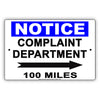 Notice Complaint Department Right Arrow 100 Miles Ridiculous Humor Funny Alert Warning Aluminum
