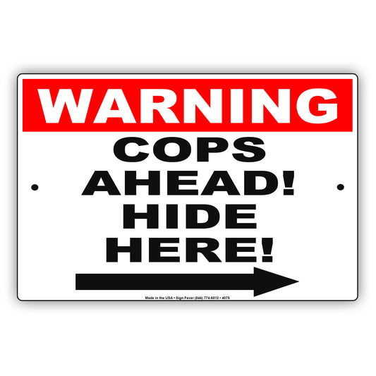 Warning-Cops-Ahead!-Hide-Here!-Ridiculous-Humor-Funny-Gags-Novelty-Caution-Alert--Aluminum