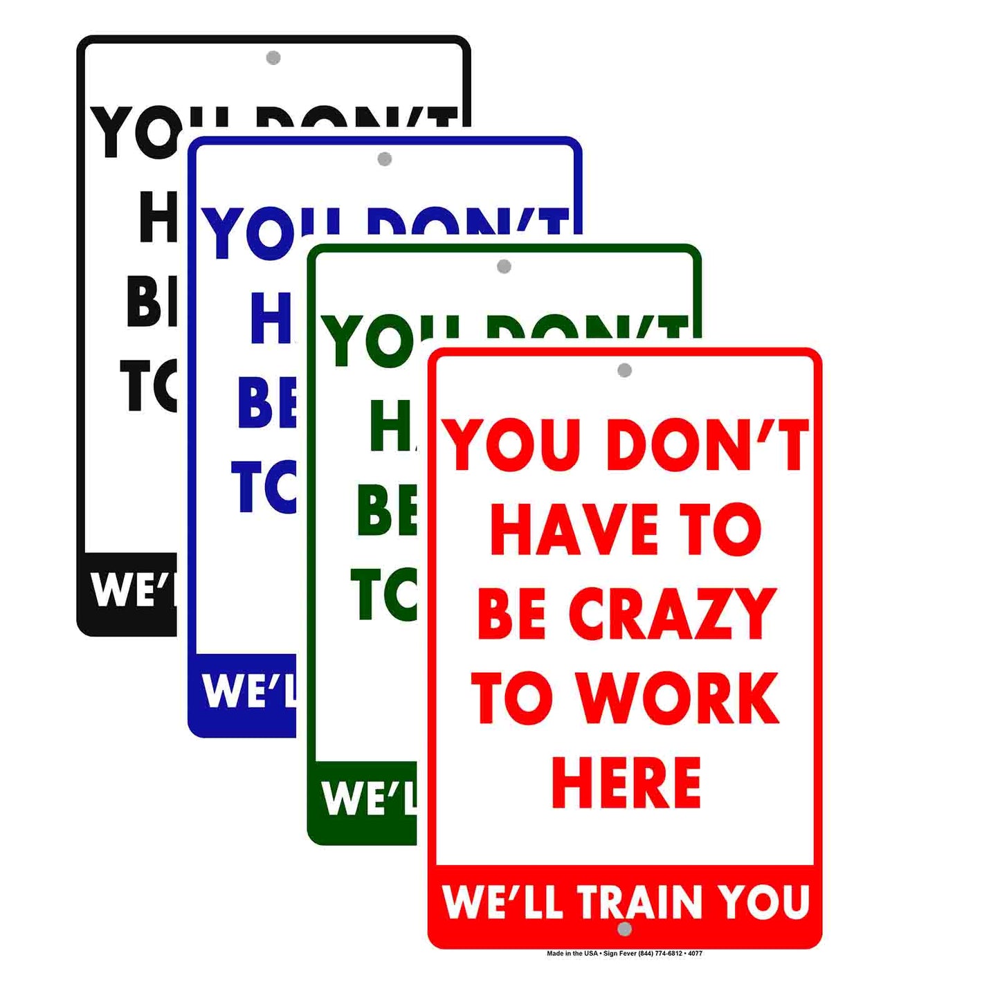 You Don't Have To Be Crazy To Work Here we'll Train You Funny Gags Novelty Caution Alert