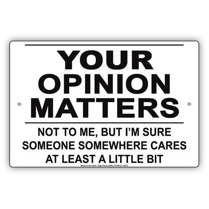 Your Opinion Matters Not To Me But I'm Sure Someone Somewhere Cares At Least A Little Bit  Aluminum