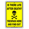 Is There Life After Death? Trespass Here And Find Out  Funny Gags Novelty Caution Alert Warning