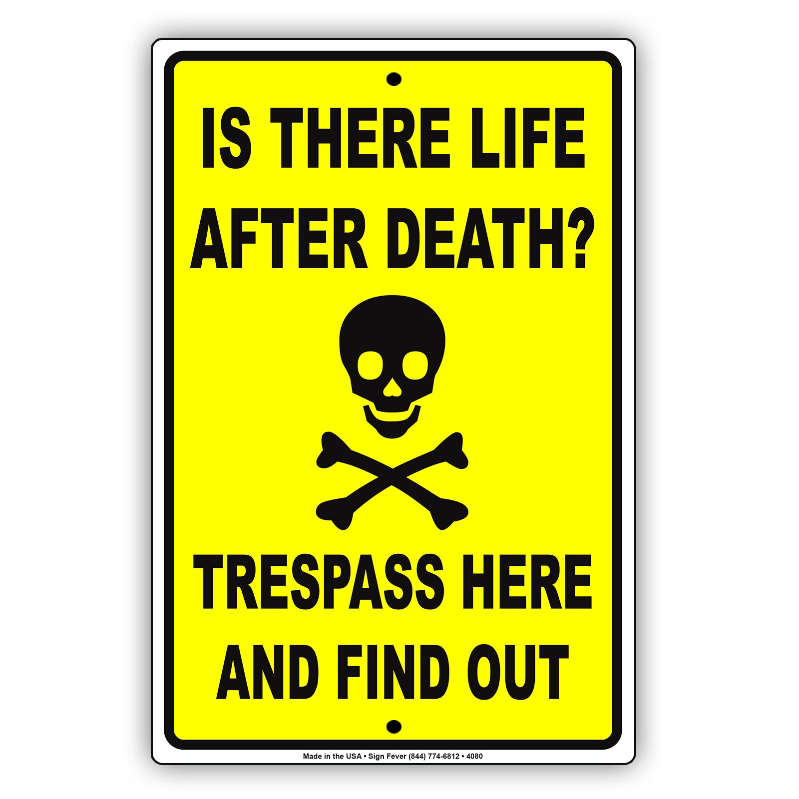 Is There Life After Death? Trespass Here And Find Out  Funny Gags Novelty Caution Alert Warning