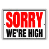 Sorry We're High Boy Girl Offenders Fined Charged Funny Gags Novelty Caution Alert Warning