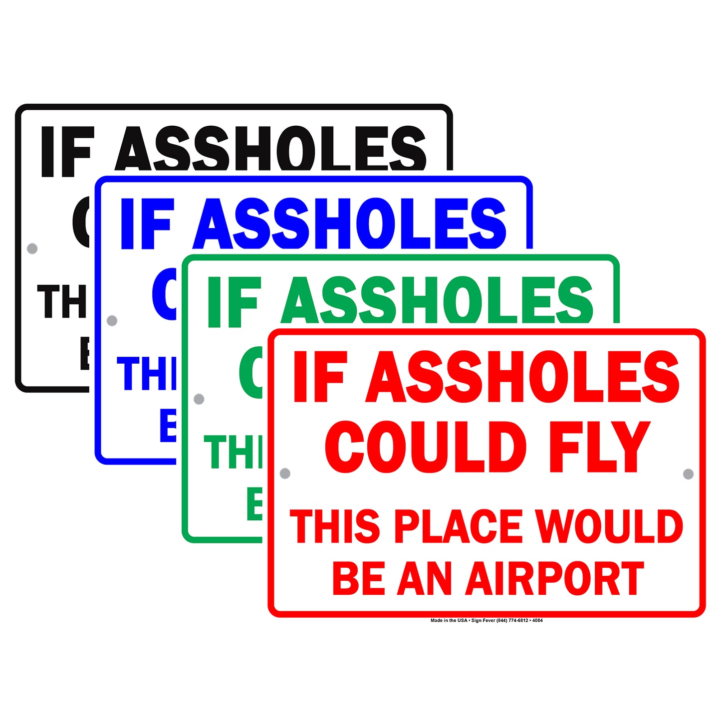 If A**holes Could Fly This Place Would Be An Airport Ridiculous Humor Funny Warning Notice Aluminum Sign