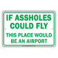 If A**holes Could Fly This Place Would Be An Airport Ridiculous Humor Funny Warning Notice Aluminum Sign