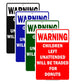 Warning Children Left Unattended Will Be Traded For Donuts With Humor Funny Warning Aluminum