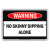 Warning No Skinny Dipping Alone With Graphic Ridiculous Humor Funny Warning Notice Aluminum