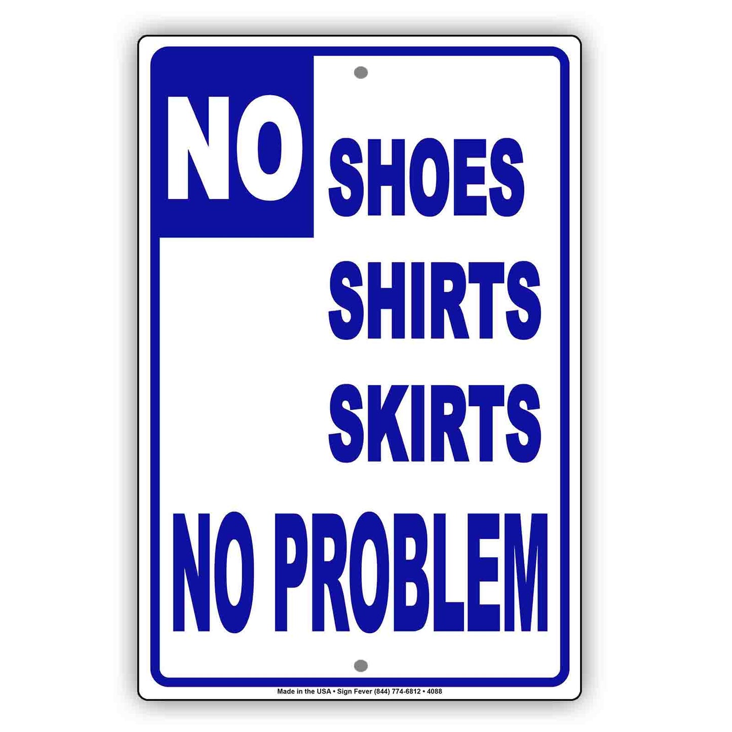 No Shoes Shirts  Skirts No Problem With Graphic Ridiculous Humor Funny Warning Notice Aluminum