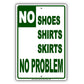 No Shoes Shirts  Skirts No Problem With Graphic Ridiculous Humor Funny Warning Notice Aluminum