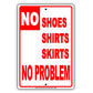No Shoes Shirts  Skirts No Problem With Graphic Ridiculous Humor Funny Warning Notice Aluminum