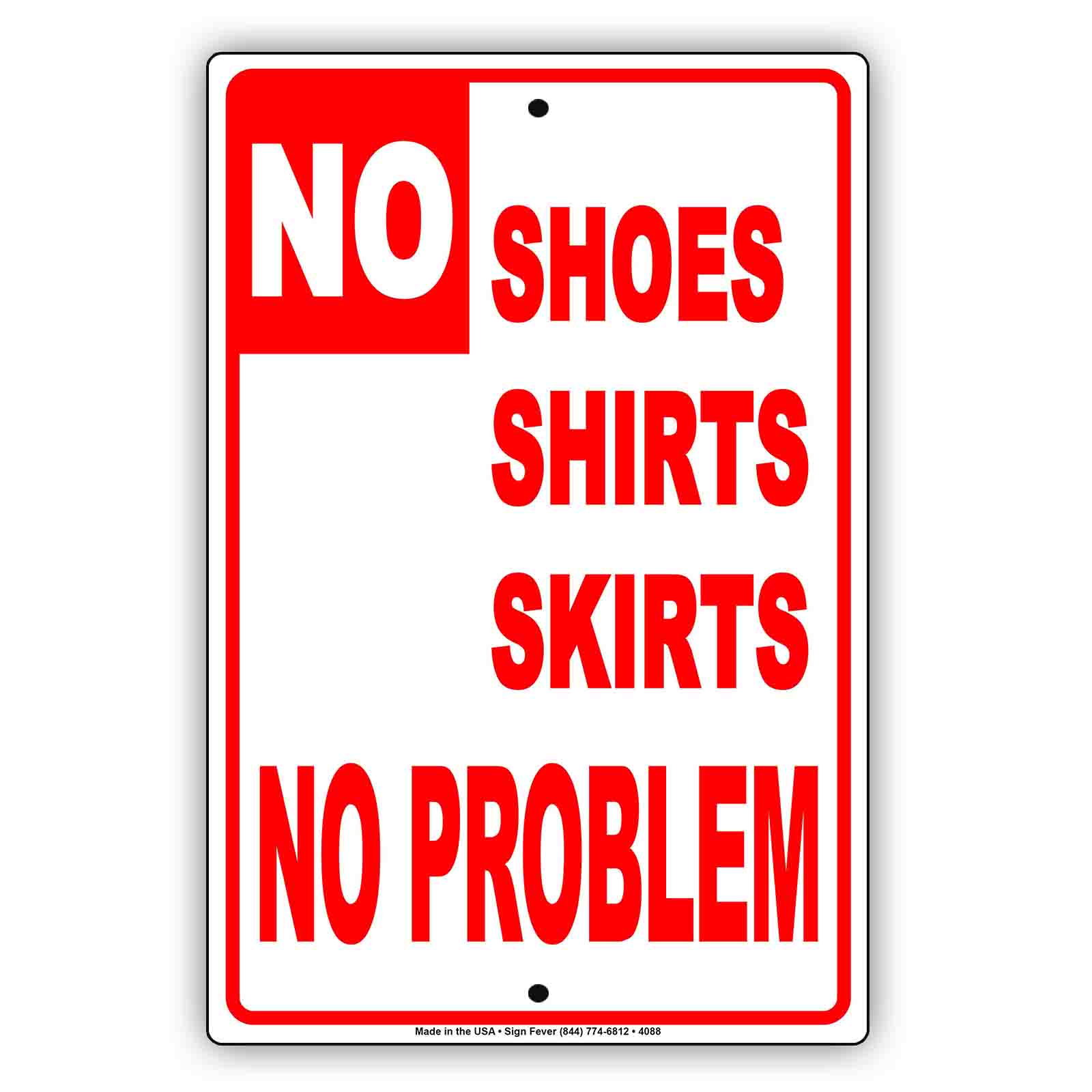 No Shoes Shirts  Skirts No Problem With Graphic Ridiculous Humor Funny Warning Notice Aluminum
