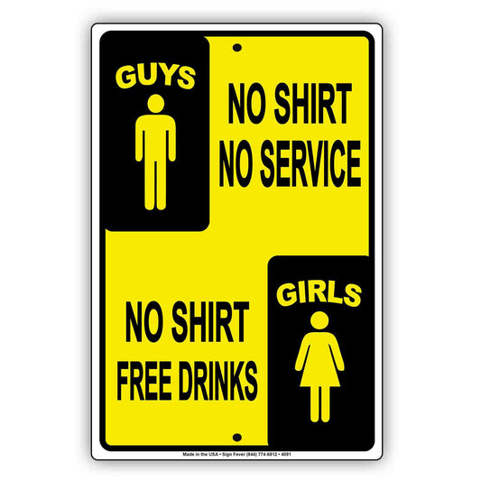 Guys No Shirt No Service Girls No Shirt Free Drinks  With Graphic Ridiculous Humor Funny Aluminum