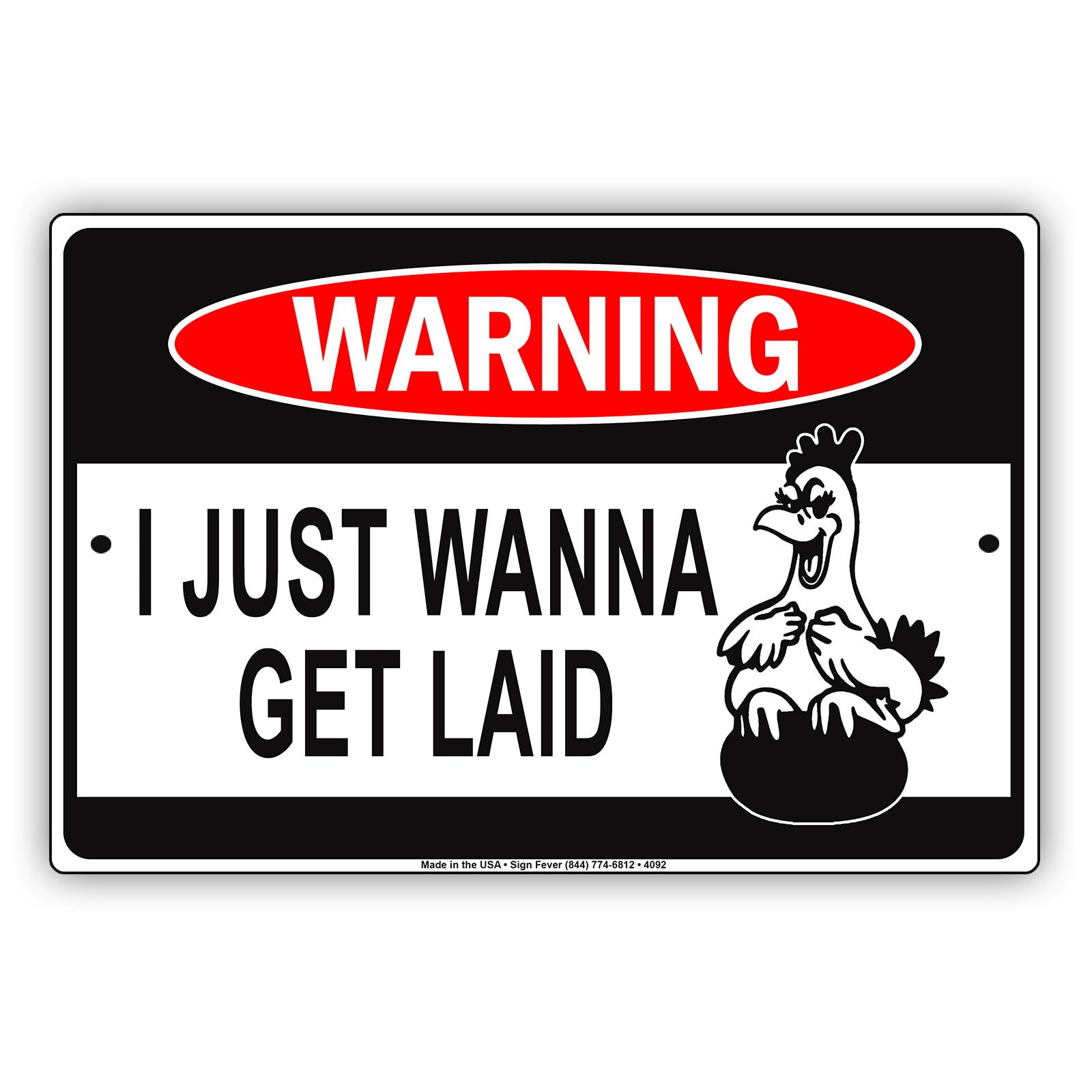 Warning I Just Wanna Get Laid With Graphic Ridiculous Humor Funny Warning Notice Aluminum