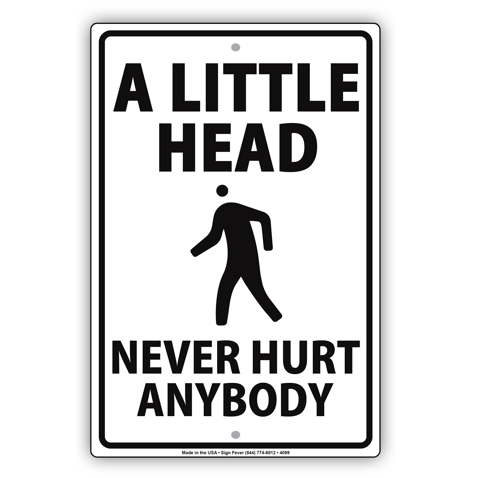 A Little Head Never Hurt Anybody Ridiculous Humor Jokes Funny Warning Notice Aluminum