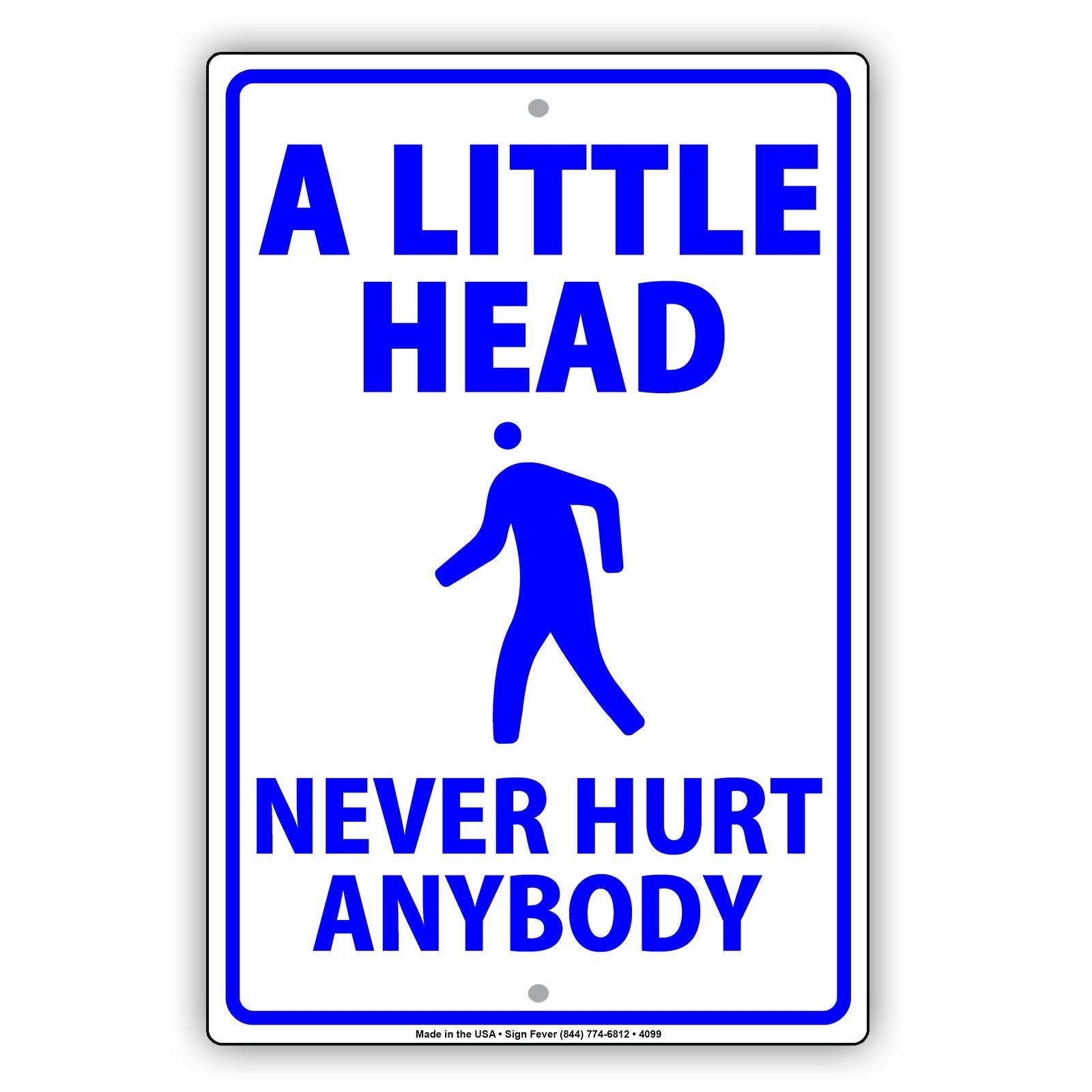 A Little Head Never Hurt Anybody Ridiculous Humor Jokes Funny Warning Notice Aluminum