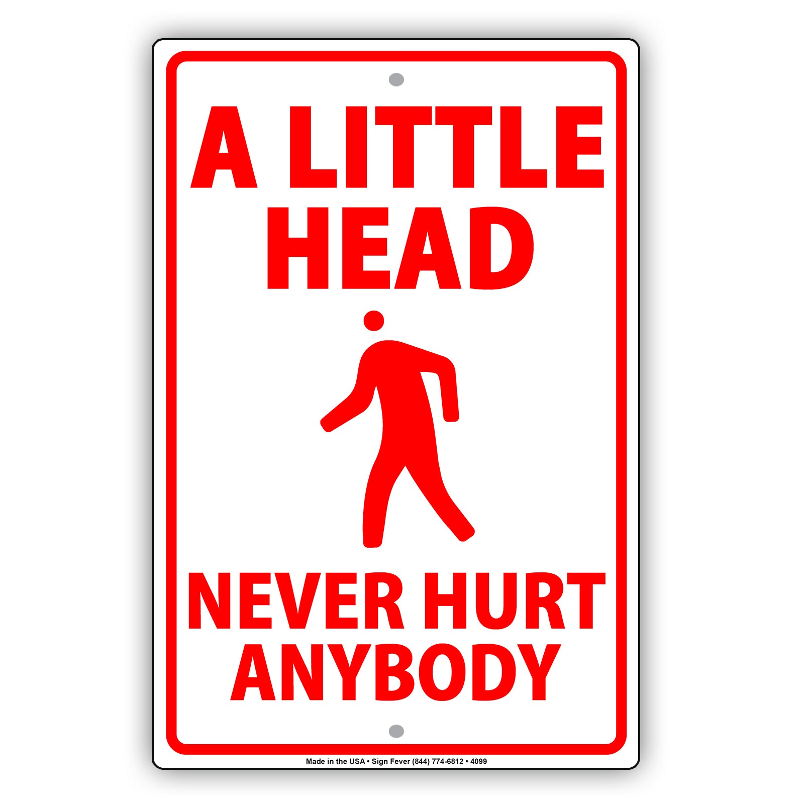 A Little Head Never Hurt Anybody Ridiculous Humor Jokes Funny Warning Notice Aluminum