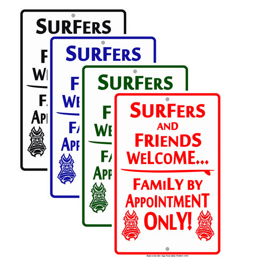 Surfers And Friends Welcome Family By Appointment Only With Graphic Ridiculous Humor Jokes Aluminum Sign