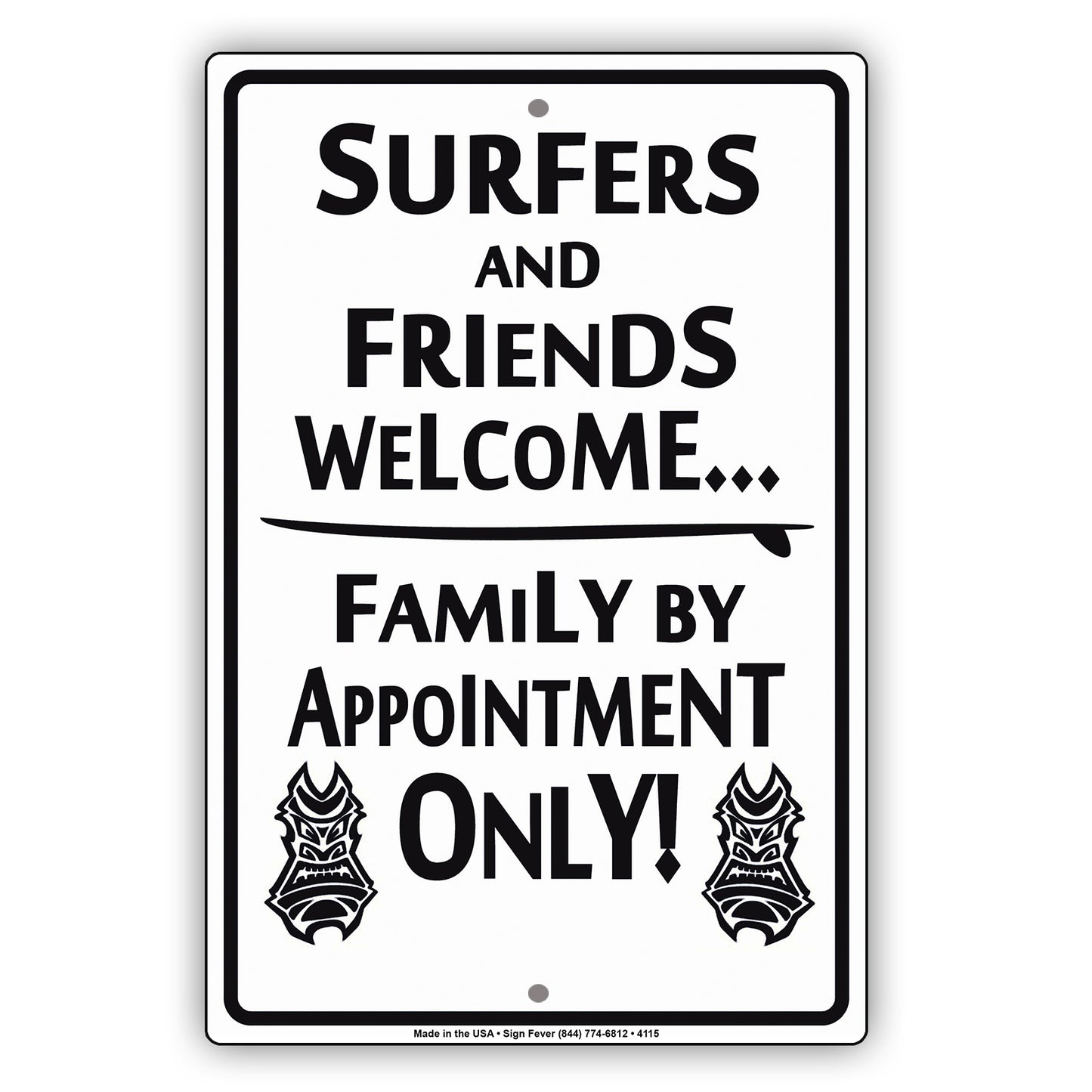 Surfers And Friends Welcome Family By Appointment Only With Graphic Ridiculous Humor Jokes Aluminum Sign