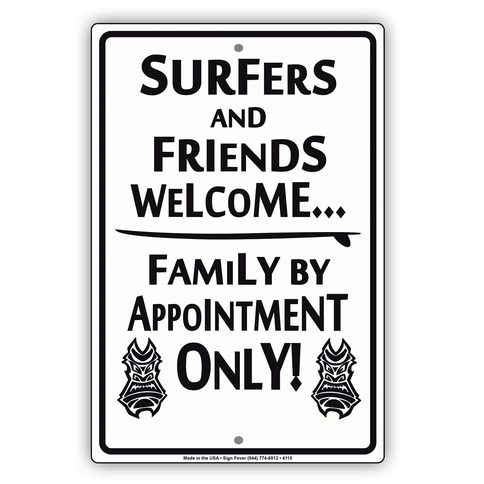 Surfers And Friends Welcome Family By Appointment Only With Graphic Ridiculous Humor Jokes Aluminum Sign