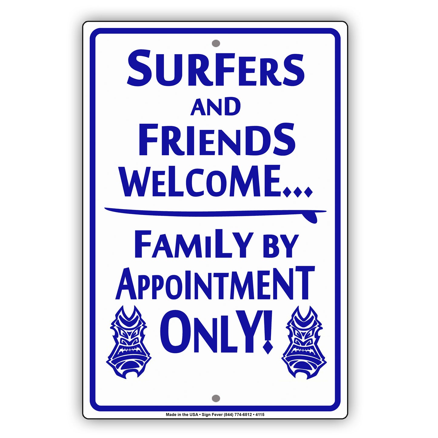 Surfers And Friends Welcome Family By Appointment Only With Graphic Ridiculous Humor Jokes Aluminum Sign