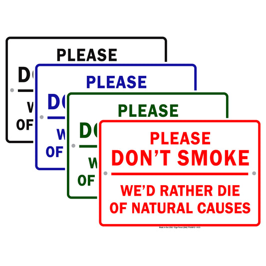 Please Don't Smoke We'd Rather Die Of Natural Causes With Graphic Ridiculous Humor Jokes Aluminum Sign