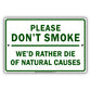 Please Don't Smoke We'd Rather Die Of Natural Causes With Graphic Ridiculous Humor Jokes Aluminum Sign