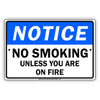 Notice No Smoking Unless You Are On Fire With Graphic Ridiculous Humor Jokes Funny Aluminum