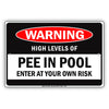 Warning High Levels Of Pee In Pool Enter At Your Own Risk With Graphic Ridiculous Humor Aluminum