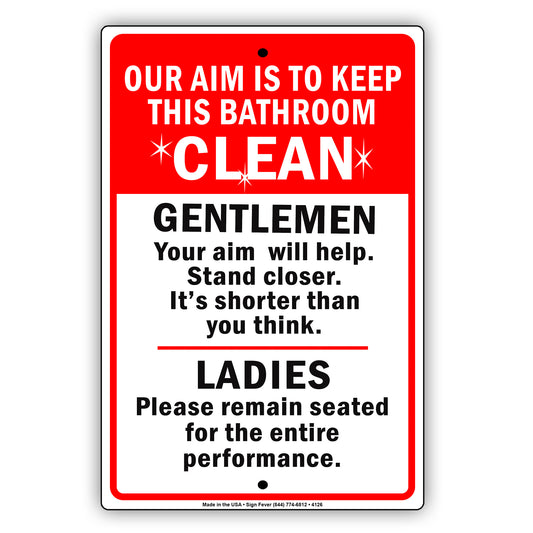 Our Aim Is To Keep This Bathroom Clean With Graphic Ridiculous Humor Jokes Funny Warning  Aluminum
