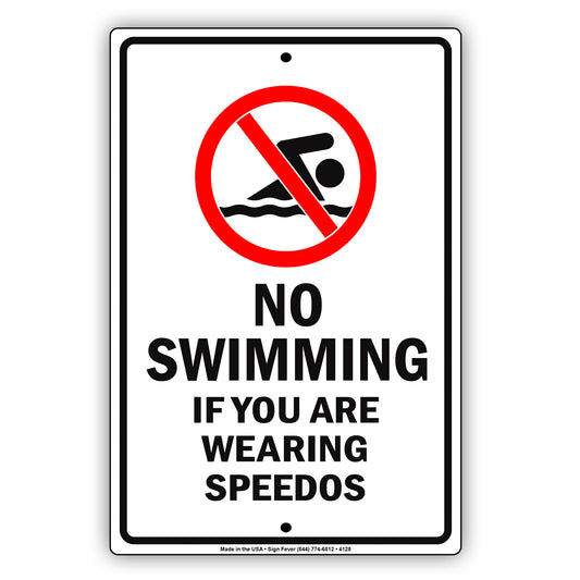 No Swimming If You Are Wearing Speedos With Graphic Ridiculous Humor Jokes Funny Warning  Aluminum