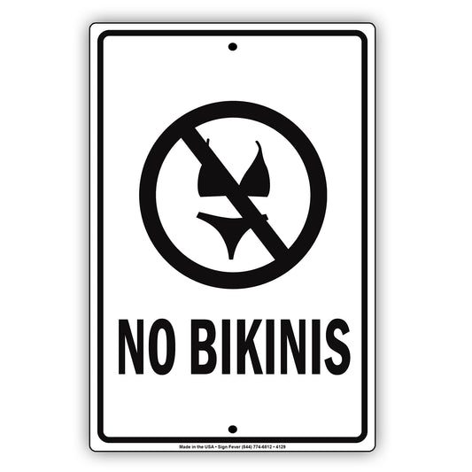 No Bikinis With Graphic Ridiculous Humor Jokes Funny Gags Novelty Caution Alert Warning Aluminum Sign