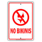 No Bikinis With Graphic Ridiculous Humor Jokes Funny Gags Novelty Caution Alert Warning Aluminum Sign