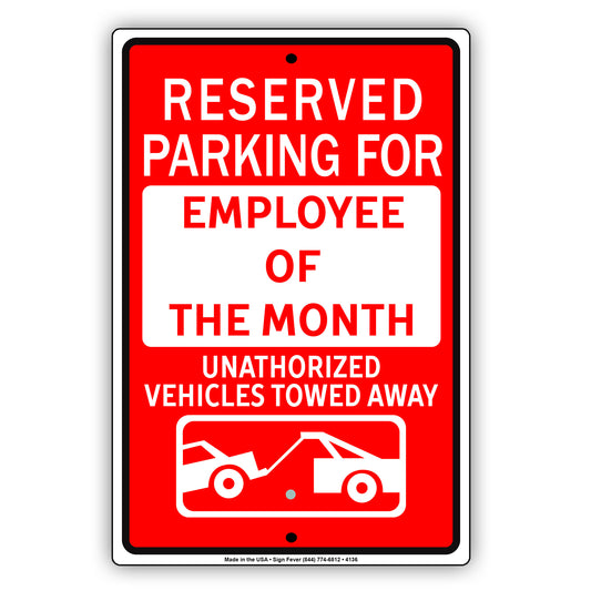 Reserved Parking For Employee Of The Month With Graphic Ridiculous Humor Warning Aluminum