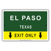 El Paso Texas Exit Only With Graphic Ridiculous Humor Jokes Funny Caution Alert Warning Aluminum