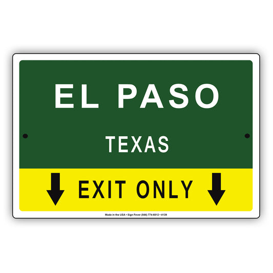El Paso Texas Exit Only With Graphic Ridiculous Humor Jokes Funny Caution Alert Warning Aluminum