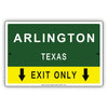 Arlington Texas Exit Only With Graphic Ridiculous Humor Jokes Funny Caution Alert Warning Aluminum