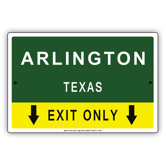 Arlington Texas Exit Only With Graphic Ridiculous Humor Jokes Funny Caution Alert Warning Aluminum