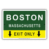 Boston Massachusetts Exit Only With Graphic Ridiculous Humor Jokes Funny Caution Warning Aluminum