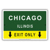 Chicago Illinois Exit Only With Graphic Ridiculous Humor Jokes Funny Caution Alert Warning Aluminum