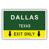 Dallas Texas Exit Only With Graphic Ridiculous Humor Jokes Funny Caution Alert Warning Aluminum