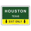 Houston Texas Exit Only With Graphic Ridiculous Humor Jokes Funny Caution Alert Warning Aluminum