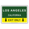 Los Angeles California Exit Only With Humor Jokes Funny Gags Novelty Caution Alert Warning Aluminum